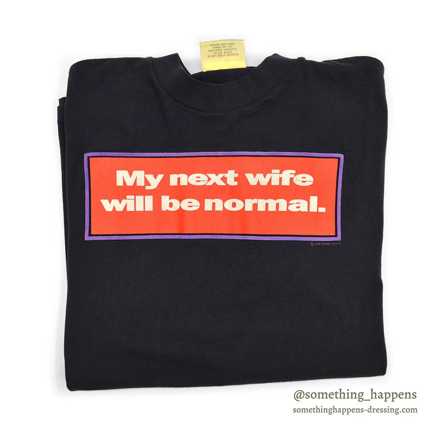 1990's LAKE STREET MY NEXT WIFE WILL BE NORMAL T-SHIRT... XL