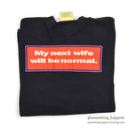 1990's LAKE STREET MY NEXT WIFE WILL BE NORMAL T-SHIRT... XL