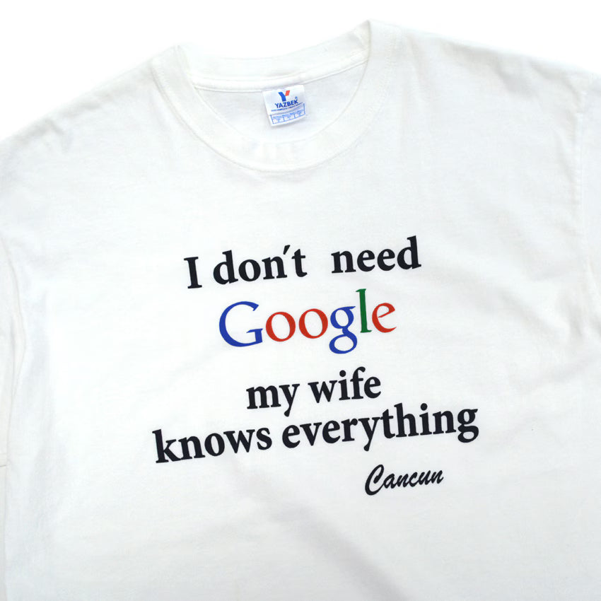 'I don't need Google my wife knows everything' T-shirt... L