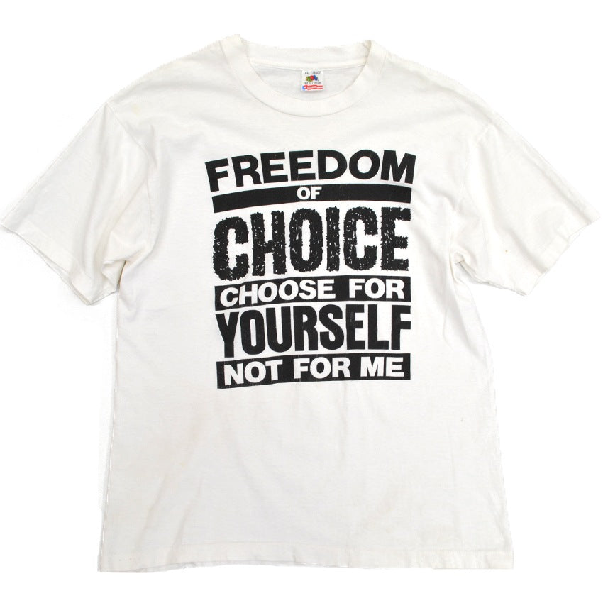 90's 'FREEDOM OF CHOICE CHOOSE FOR YOURSELF NOT FOR ME' T-shirt