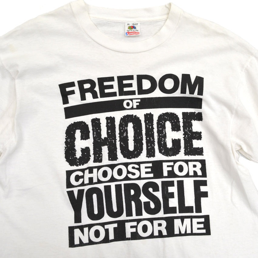 90's 'FREEDOM OF CHOICE CHOOSE FOR YOURSELF NOT FOR ME' T-shirt