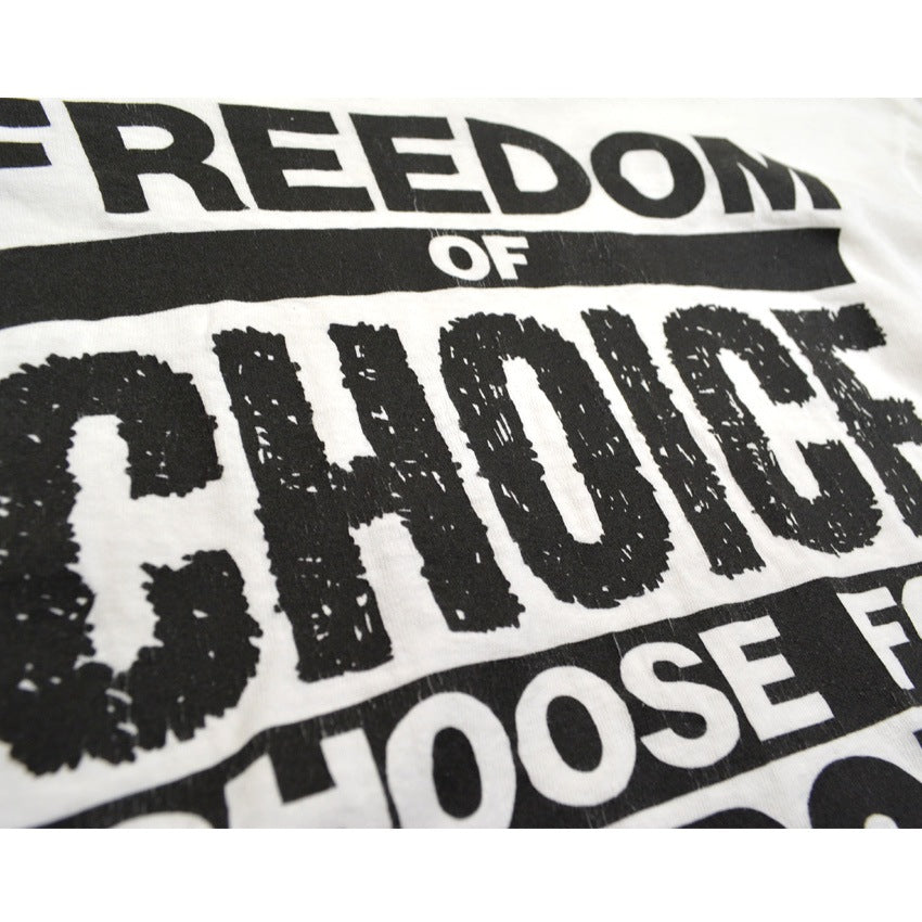 90's 'FREEDOM OF CHOICE CHOOSE FOR YOURSELF NOT FOR ME' T-shirt