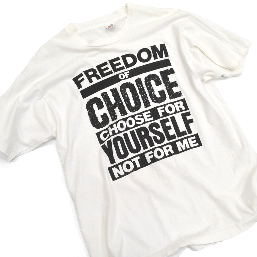 90's 'FREEDOM OF CHOICE CHOOSE FOR YOURSELF NOT FOR ME' T-shirt