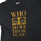 90's ONEITA 'WHO DO WE THINK WE ARE?' Tribal T-shirt... XL
